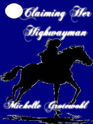 cover image of Claiming Her Highwayman